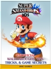 Image for Super Smash Bros 3ds Unofficial Walkthroughs, Tips Tricks, &amp; Game Secrets