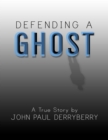 Image for Defending a Ghost