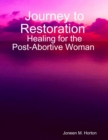 Image for Journey to Restoration Healing for the Post-Abortive Woman