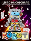 Image for Robot Libro Da Colorare : Robot Da Colorare Per I Bambini 4-8 Anni, Ragazzi E Ragazze Divertimento E Creativo Robot Illustrazione