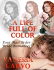 Image for Life Full of Color: Four Mail Order Bride Romances