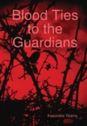 Image for Blood Ties to the Guardians