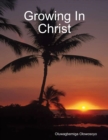 Image for Growing In Christ