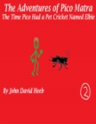Image for Adventures of Pico Matra: The Time Pico Had a Pet Cricket Named Elbie
