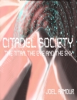 Image for Citadel Society: the Titan the Eye and the Sky