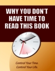 Image for Why You Don&#39;t Have Time to Read This Book