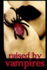 Image for Raised by Vampires (Extended Edition)