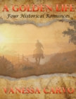 Image for Golden Life: Four Historical Romances