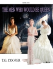 Image for Men Who Would Be Queen: Book One