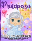 Image for Principesse Libro Da Colorare Per Bambini Dai 4-8 Anni