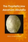 Image for The Jewish Prophet Abraham Abulafia and His Gospel