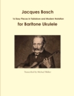 Image for Jacques Bosch: 16 Easy Pieces in Tablature and Modern Notation for Baritone Ukulele
