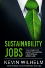 Image for Sustainability Jobs: the Complete Guide to Landing Your Dream Green Job