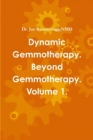 Image for Dynamic Gemmotherapy. Beyond Gemmotherapy. Volume 1.