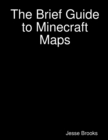Image for The Brief Guide to Minecraft Maps
