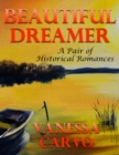 Image for Beautiful Dreamer: A Pair of Historical Romances