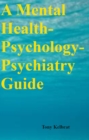 Image for Mental Health-Psychology-Psychiatry Guide