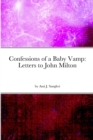 Image for Confessions of a Baby Vamp : Letters to John Milton
