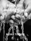 Image for BLACK GIRL HOLDING GRACE: Cash Money For A Night Of Love Under The Seduction Of The Glass Rose Pipe
