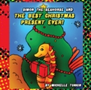 Image for Simon the Seahorse and the Best Christmas Present Ever!
