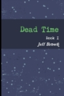 Image for Dead Time Book I
