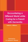 Image for Encountering a Different World While Caring for a Parent with Dementia
