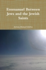 Image for Emmanuel Between Jews and the Jewish Saints