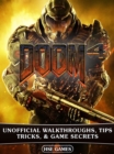 Image for Doom 4 Unofficial Walkthroughs, Tips Tricks, &amp; Game Secrets