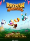 Image for Rayman Adventures Unofficial Walkthroughs, Tips Tricks, &amp; Game Secrets