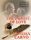 Image for Purest of Love: A Pair of Historical Romances
