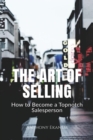 Image for Art of Selling: How to Become a Topnotch Salesperson