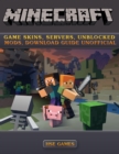 Image for Minecraft Game Skins, Servers, Unblocked Mods, Download Guide Unofficial