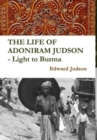 Image for THE LIFE OF ADONIRAM JUDSON - Light to Burma
