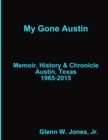 Image for My Gone Austin . . . Retrospective 1965-2015