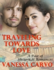 Image for Traveling Towards Love: A Pair of Historical Romances