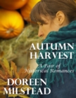 Image for Autumn Harvest: A Pair of Historical Romances