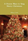 Image for A Dozen Ways to Sing Merry Christmas