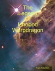 Image for Legend of Ichobod Warpdragon