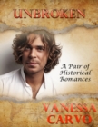 Image for Unbroken: A Pair of Historical Romances