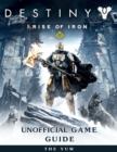 Image for Destiny Rise of Iron Unofficial Game Guide