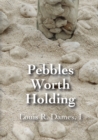 Image for Pebbles Worth Holding