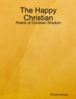 Image for Happy Christian: Pearls of Christian Wisdom