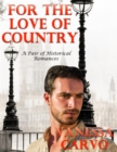 Image for For the Love of Country: A Pair of Historical Romances