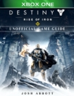Image for Destiny Rise of Iron Xbox One Unofficial Game Guide