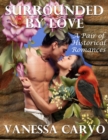 Image for Surrounded By Love: A Pair of Historical Romances