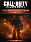 Image for Call of Duty Black Ops III Unofficial Tips, Cheats, Tricks, &amp; Strategies.