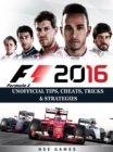 Image for F1 2016 Formula 1 Unofficial Tips, Cheats, Tricks, &amp; Strategies.