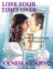 Image for Love Four Times Over: Four Historical Romances