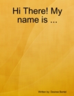 Image for Hi There! My name is ...