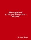 Image for Management - Is This Any Way to Run a Company?